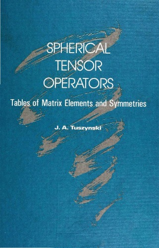 Spherical tensor operators : table of matrix elements and symmetries.